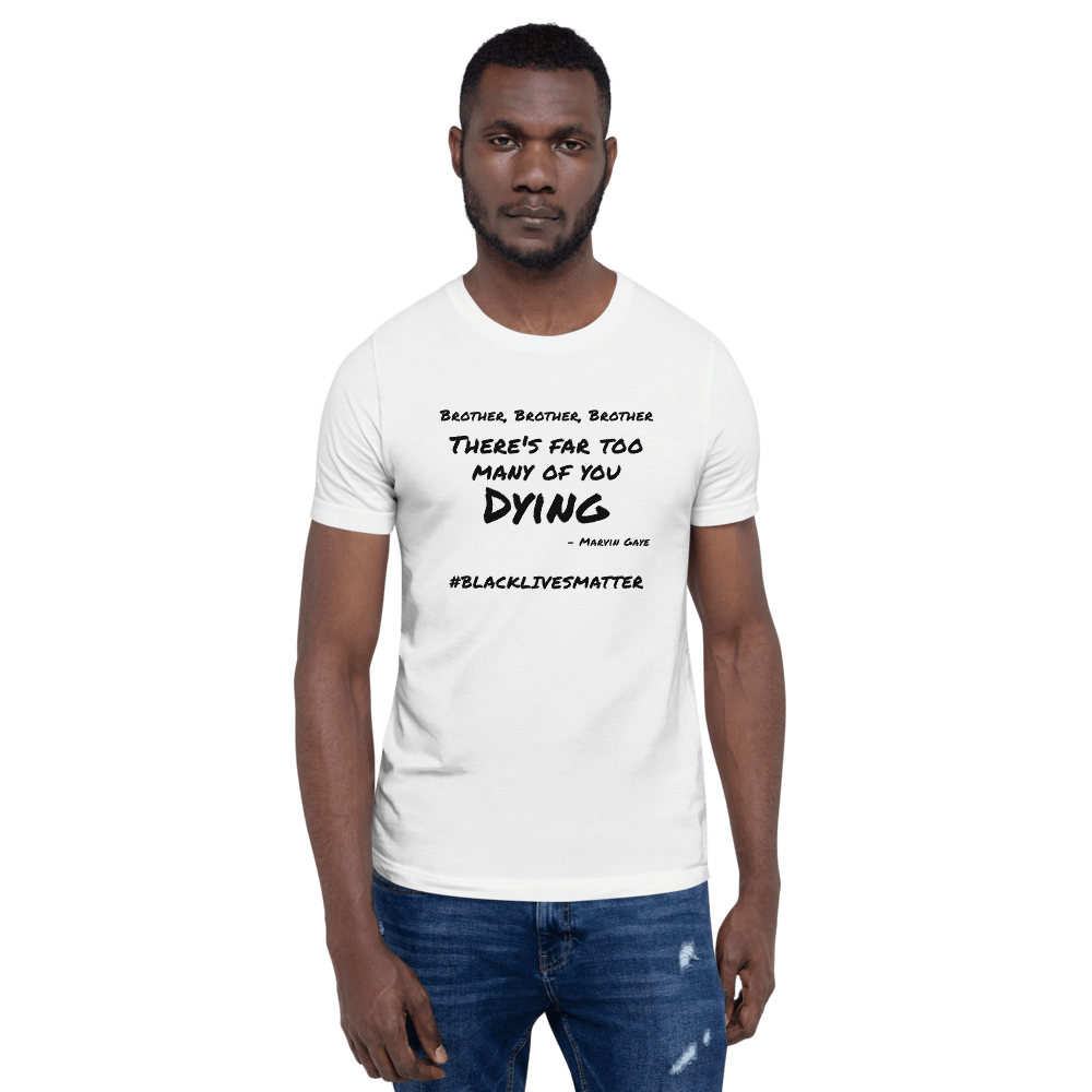There's Far Too Many of You Dying -- Short-Sleeve Black Lives Matter t-shirt  – DiziDazi