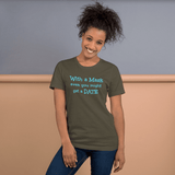 With a Mask, even you might get a Date army green snarky t-shirt short-sleeve - DiziDazi