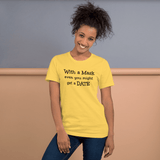 With a Mask, even you might get a Date yellow snarky t-shirt short-sleeve - DiziDazi