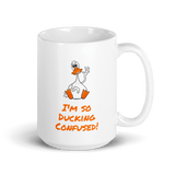 I'm So Ducking Confused -- 15 ounce Ceramic duck Mug - DiziDazi