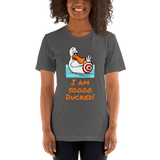 I Am Soooo Ducked! - asphalt duck t-shirt Short-Sleeve - DiziDazi