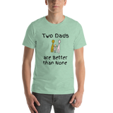 Two Dads are Better than None mint green heather short-sleeve t-shirt