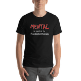 Mental is Central to Fundamentalism black unisex short-sleeve shirt