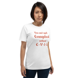 You Can't Spell Evangelical without E-V-I-L white anti-evangelical short-sleeve t-shirt