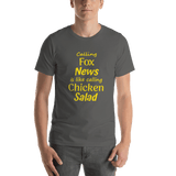 Calling Fox News is like calling Chicken Salad asphalt unisex Short-Sleeve Tee - DiziDazi