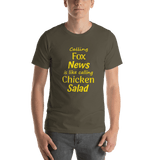 Calling Fox News is like calling Chicken Salad army green unisex Short-Sleeve Tee - DiziDazi