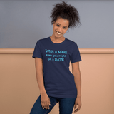 With a Mask, even you might get a Date navy snarky t-shirt short-sleeve - DiziDazi