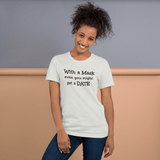 With a Mask, even you might get a Date silver snarky t-shirt short-sleeve - DiziDazi