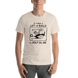 It Takes a Lot of Balls to Golf Like Me -- Short-Sleeve soft cream golf t-shirt - DiziDazi