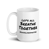 Let's All Breathe Together  15 ounce mug - DiziDazi