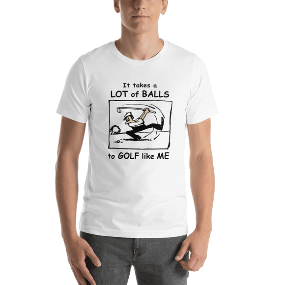 It Takes a Lot of Balls to Golf Like Me -- Short-Sleeve white golf t-shirt - DiziDazi