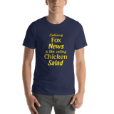 Calling Fox News is like calling Chicken Salad navy unisex Short-Sleeve Tee - DiziDazi