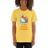 I Am Soooo Ducked! - yellow duck t-shirt Short-Sleeve - DiziDazi