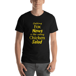 Calling Fox News is like calling Chicken Salad black unisex Short-Sleeve Tee - DiziDazi