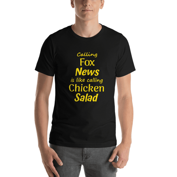 Calling Fox News is like calling Chicken Salad black unisex Short-Sleeve Tee - DiziDazi