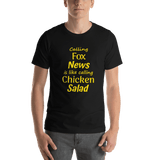 Calling Fox News is like calling Chicken Salad black unisex Short-Sleeve Tee - DiziDazi