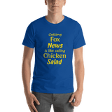 Calling Fox News is like calling Chicken Salad royal blue unisex Short-Sleeve Tee - DiziDazi