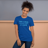 With a Mask, even you might get a Date royal blue snarky t-shirt short-sleeve - DiziDazi