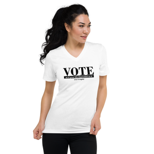 VOTE as if Your Life Depended on It black V-neck T-shirt