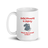 Awful Moments in History: Mitch McConnell is Born 15 ounce ceramic Mug - DiziDazi