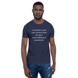 I Wouldn't Want You Closer than Six Feet Even Without a Pandemic t-shirt navy Short-Sleeve - DiziDazi