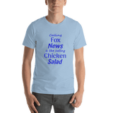 Calling Fox News is like calling Chicken Salad light blue unisex Short-Sleeve Tee - DiziDazi