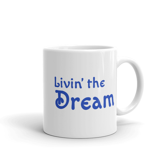 Livin' the Dream 11 ounce ceramic mug