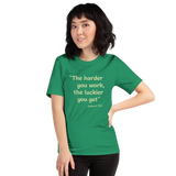 The Harder You Work, the Luckier You Get kelly green quotation t-shirt short sleeve