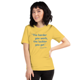 The Harder You Work, the Luckier You Get yellow quotation t-shirt short sleeve