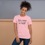 With a Mask, even you might get a Date pink snarky t-shirt short-sleeve - DiziDazi