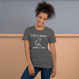 Life is Better with a Cat -- Unisex short-sleeve Tee