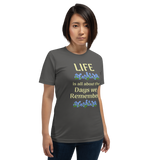 Life is All About the Days We Remember - Unisex short-sleeve Tee