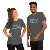 Dogs are what Goodness looks like -- Unisex short-sleeve Tee