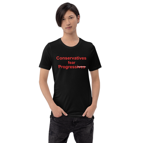 Conservatives fear Progress - Unisex short-sleeve Tee