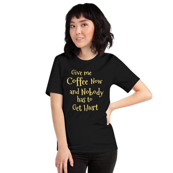 Give Me Coffee Now... - Unisex short-sleeve Tee