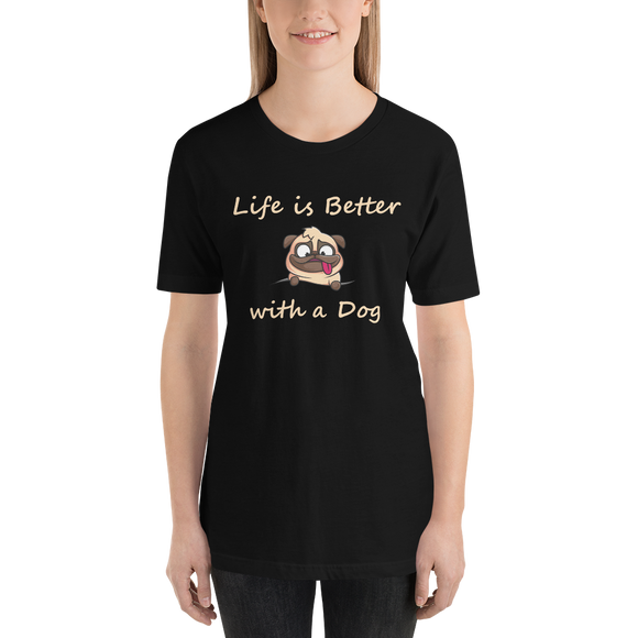 Life is Better with a Dog -- Unisex short-sleeve Tee