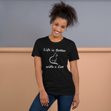 Life is Better with a Cat -- Unisex short-sleeve Tee