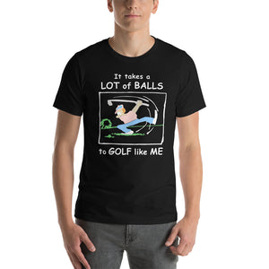 It Takes a Lot of Balls to Golf Like Me -- Short-Sleeve white golf t-shirt - DiziDazi