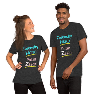 Zelensky Hero/Putin Zero -- Unisex short-sleeve Tee