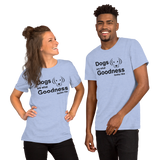 Dogs are what Goodness looks like -- Unisex short-sleeve Tee