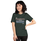 It's Republicans vs. Democracy now - Unisex short-sleeve Tee