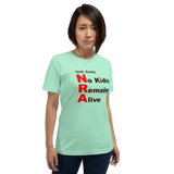 NRA - Until No Kids Remain Alive -- Unisex short-sleeve Tee