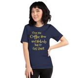 Give Me Coffee Now... - Unisex short-sleeve Tee