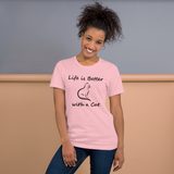 Life is Better with a Cat -- Unisex short-sleeve Tee