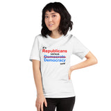 It's Republicans vs. Democracy now - Unisex short-sleeve Tee