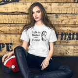 Life is Better with a Horse (stylized version) -- Unisex short-sleeve Tee